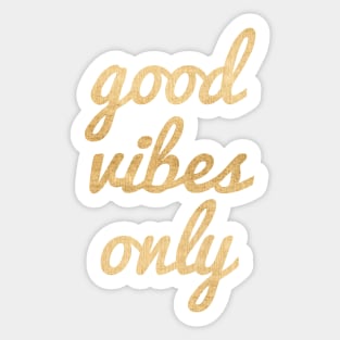 Good Vibes Only - Gold Sticker